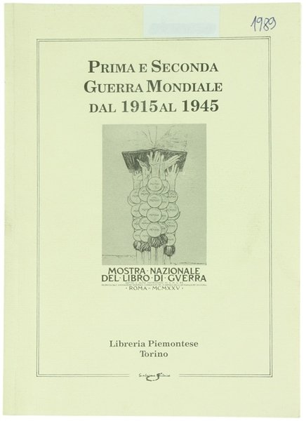 PRIMA E SECONDA GUERRA MONDIALE DAL 1915 AL 1945.