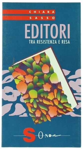 EDITORI TRA RESISTENZA E RESA.