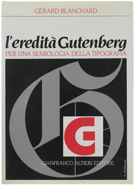 L'EREDITA' GUTENBERG. Per una semiologia della tipografia.