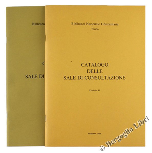 CATALOGO DELLE SALE DI CONSULTAZIONE. Fascicolo I e II.