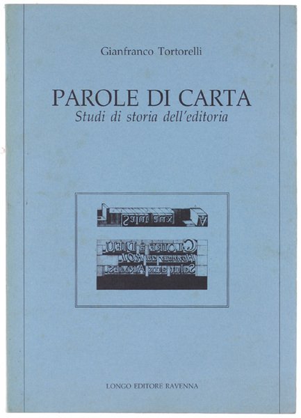 PAROLE DI CARTA. Studi di storia dell'editoria.