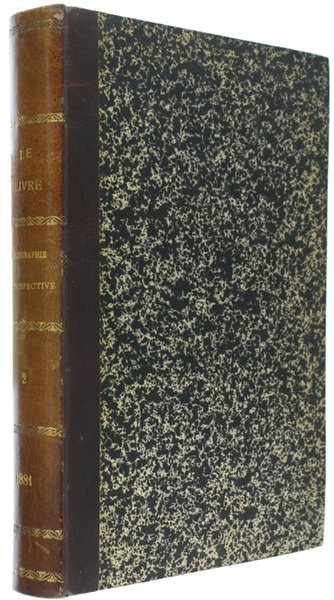 LE LIVRE, Revue mensuelle. BIBLIOGRAPHIE RETROSPECTIVE. Deuxième année 1881 (complète).