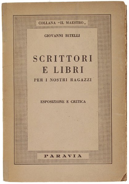 SCRITTORI E LIBRI PER I NOSTRI RAGAZZI. Esposizione e critica.