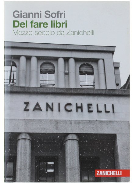 DEL FARE LIBRI. Mezzo secolo da Zanichelli.