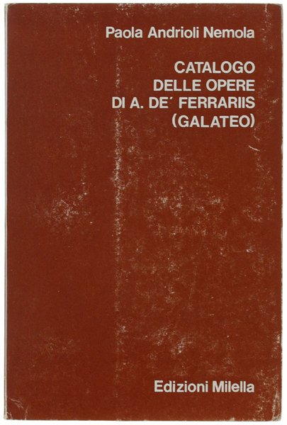 CATALOGO DELLE OPERE DI A.DE' FERRARIIS (GALATEO)