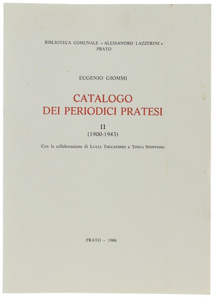 CATALOGO DEI PERIODICI PRATESI. II (1900-1943). Con la collaborazione di …
