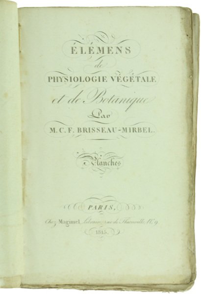 ELEMENS DE PHYSIOLOGIE VEGETALE ET DE BOTANIQUE - PLANCHES.