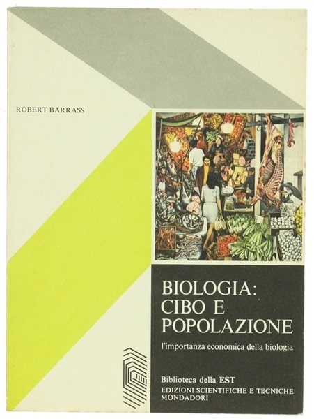 BIOLOGIA: CIBO E POPOLAZIONE. L'importanza economica della biologia.