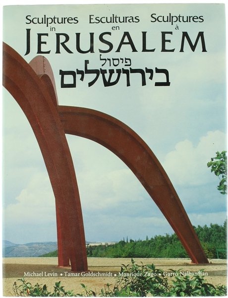 SCULPTURES IN JERUSALEM - ESCULTURAS EN JERUSALEM - SCULPTURES A JERUSALEM.