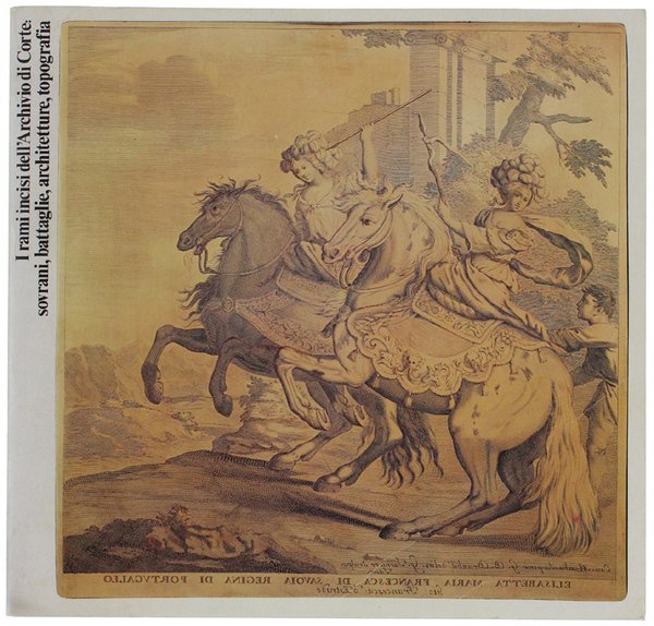 I RAMI INCISI DELL'ARCHIVIO DI CORTE: SOVRANI, BATTAGLIE, ARCHITETTURE, TOPOGRAFIA