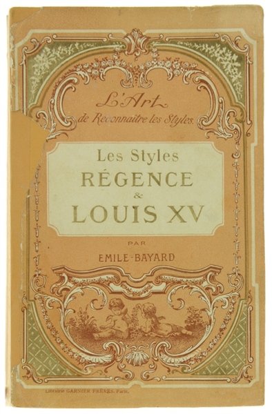 LES STYLES REGENCE ET LOUIS XV. L'Art de Reconnaître les …