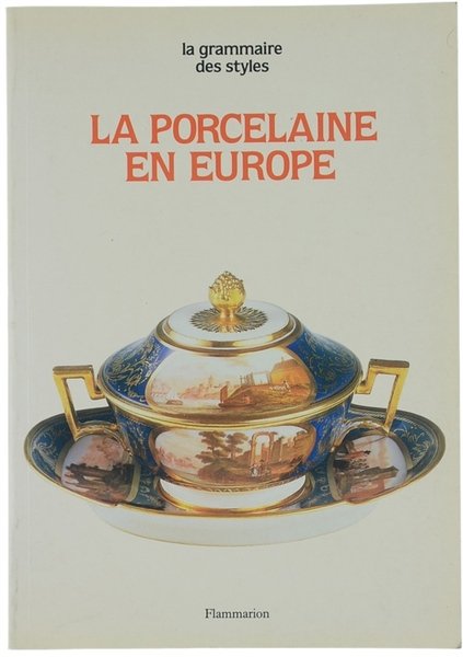 LA PORCELAINE EN EUROPE.