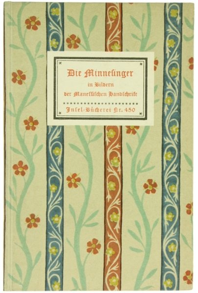 DIE MINNENSINGER IN BILDERN DER MANESSISCHEN HANDSCHRIFT.