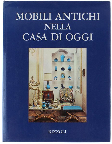 MOBILI ANTICHI NELLA CASA DI OGGI.