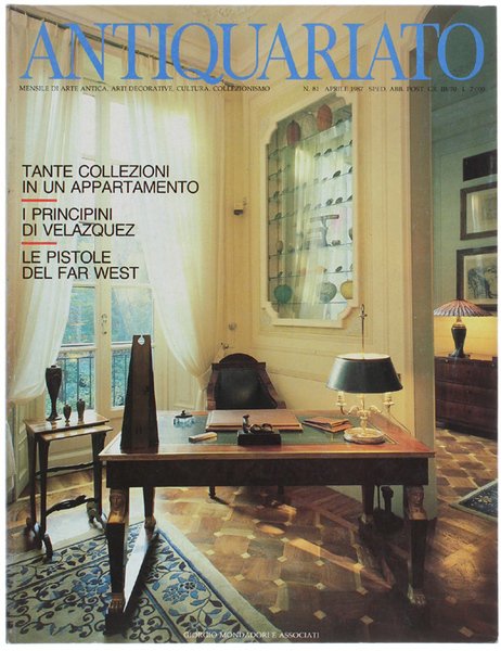 ANTIQUARIATO N. 81 - Aprile 1987: Arredamento, Miniature inglesi, Centritavola, …