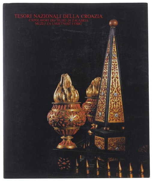 TESORI NAZIONALI DELLA CROAZIA. Capolavori dei Musei di Zagabria. MUZEI …