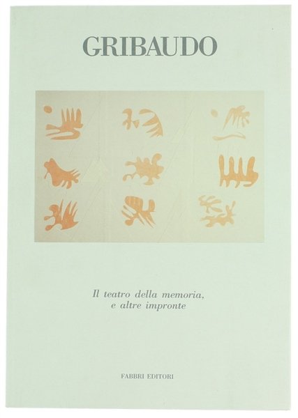 GRIBAUDO. Opere 1963-1988. "Il teatro della memoria e altre impronte".