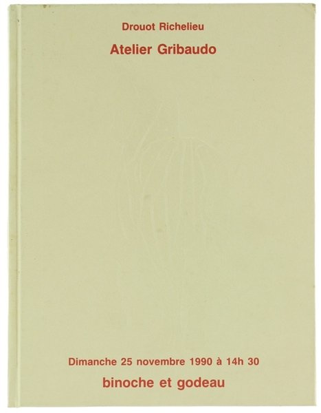 ATELIER GRIBAUDO : vente du Dimanche 25 Novembre 1990. Drouot …