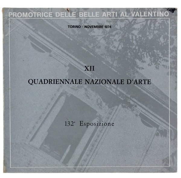 XII QUADRIENNALE NAZIONALE D'ARTE - 132ª Esposizione dal 5 al …