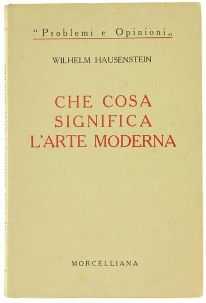 CHE COSA SIGNIFICA L'ARTE MODERNA. Contributo alla conoscenza.