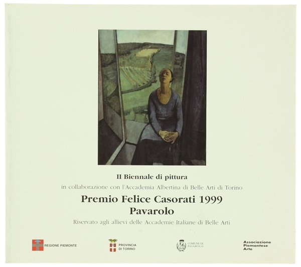 PREMIO FELICE CASORATI 1999 - PAVAROLO. II Biennale di pittura. Pavarolo 18 settembre - 31 ottobre 1999.