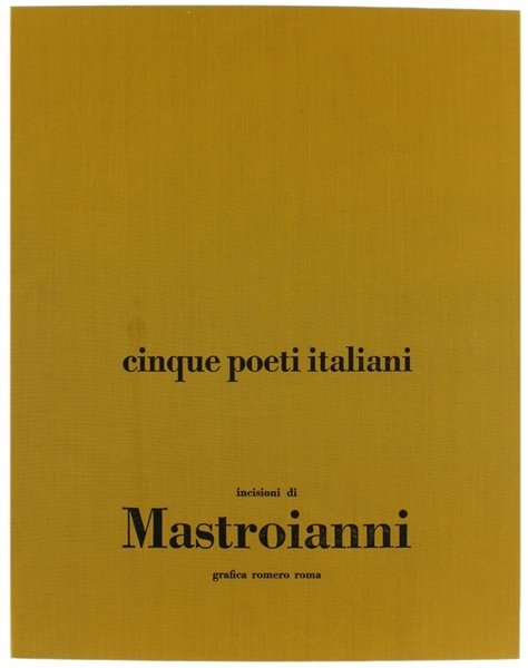 CINQUE POETI ITALIANI. Poesie di Raffaella Del Puglia, Umberto Mastroianni, Eugenio Montale, Nelo Risi e Giuseppe Ungaretti.