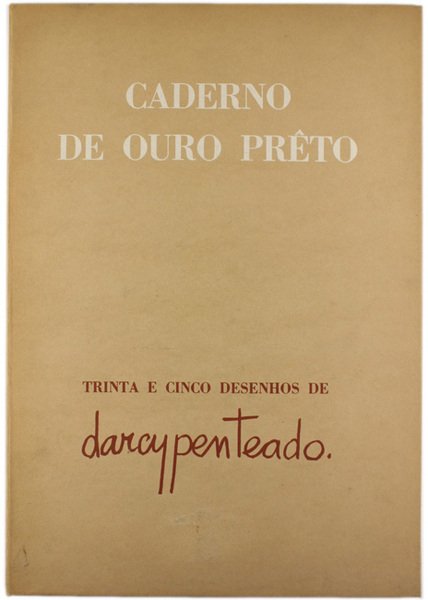 CADERNO DE OURO PRETO. Trinta e cinco desenhos de Darcy …