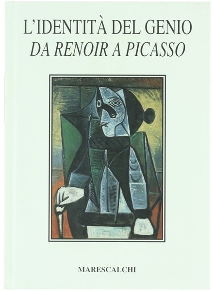 L'IDENTITA' DEL GENIO DA RENOIR A PICASSO.