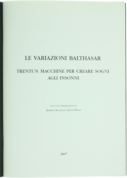 LE VARIAZIONI BALTHASAR. TRENTUN MACCHINE PER CREARE SOGNI AGLI INSONNI.