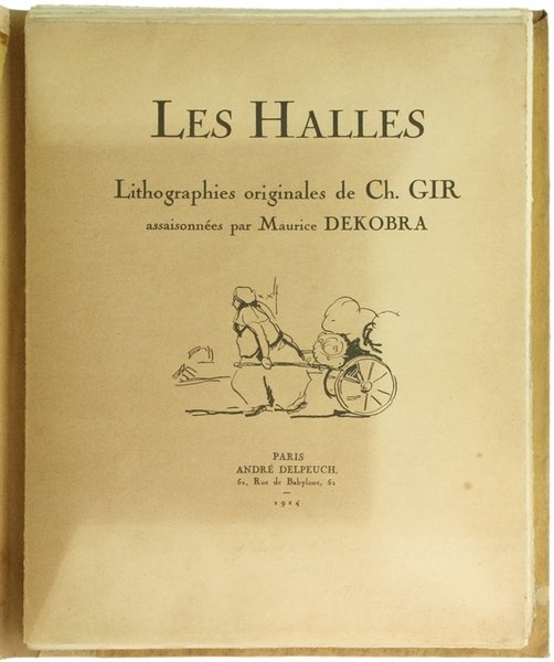 LES HALLES. Lithographies originales de Ch. Gir assaisonnées par Maurice …