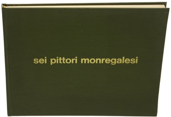 SEI PITTORI MONREGALESI.