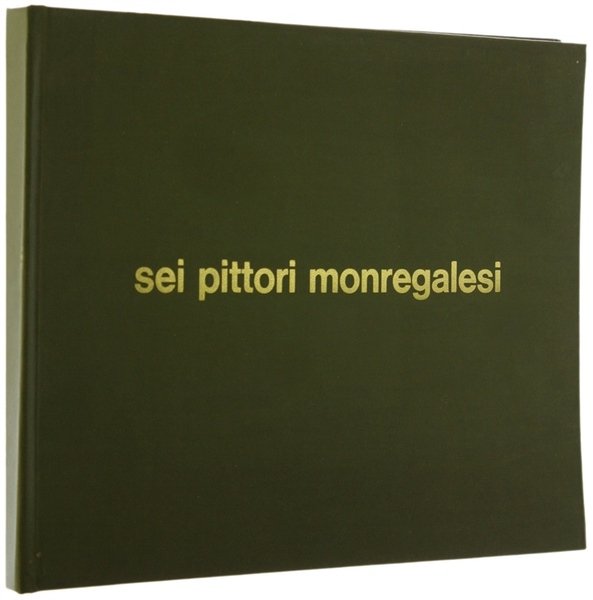 SEI PITTORI MONREGALESI.