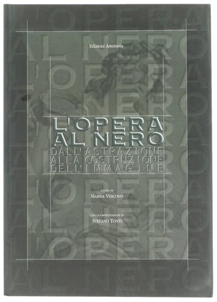 L'OPERA AL NERO. Dall'astrazione alla costruzione dell'immagine.