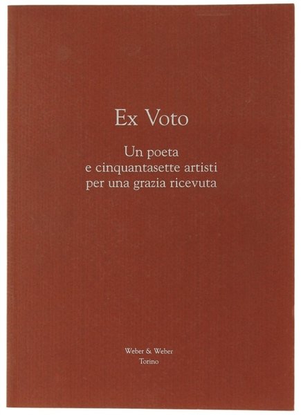 EX VOTO. Un poeta e cinquantasette artisti per una grazia …