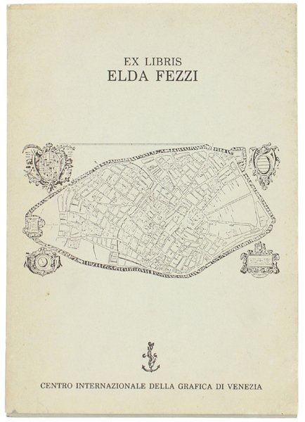 TRENTADUE EX-LIBRIS E DIECI TESTIMONIANZE CRITICHE PER ELDA FEZZI.