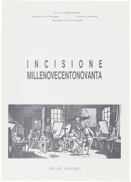 INCISIONE MILLENOVECENTONOVANTA. Atti del Convegno.