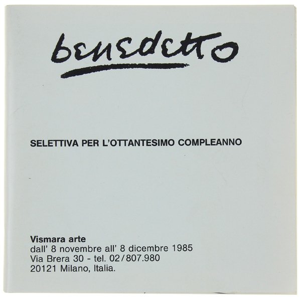 BENEDETTO. Selettiva per l'Ottantesimo Compleanno. 8 novembre - 8 dicembre …