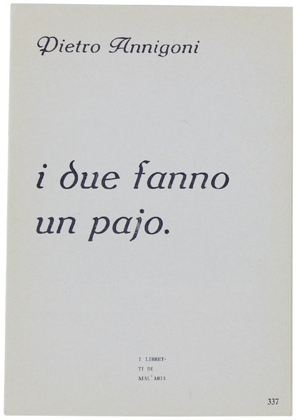 I DUE FANNO UN PAIO. I Libretti di Mal'Aria 337.