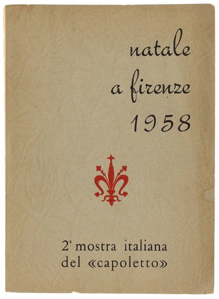 NATALE A FIRENZE 1958. 2a mostra italiana del "capoletto" 18 …