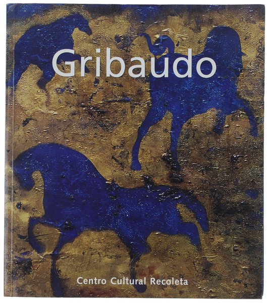 EZIO GRIBAUDO. Metalogrifos 1960-1998. 29 de octubre al 21 de …