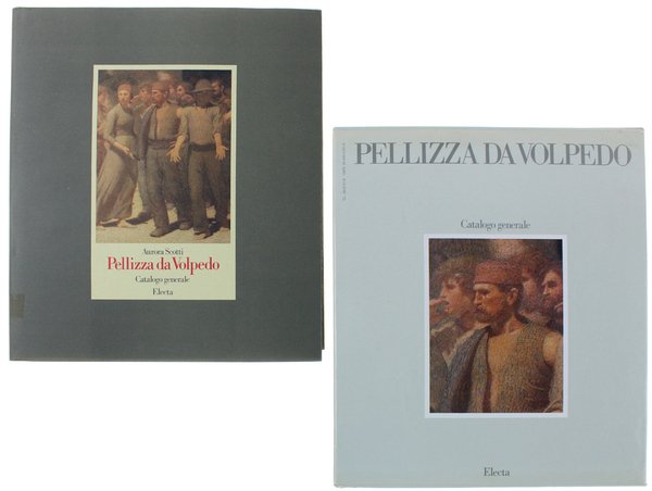 PELLIZZA DA VOLPEDO. Catalogo generale. [come nuovo]