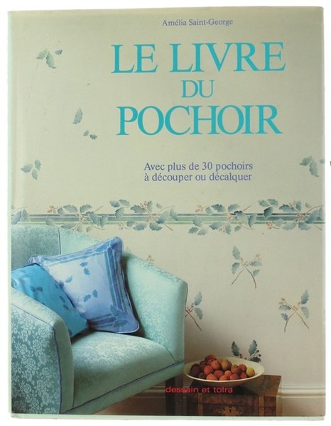 LE LIVRE DU POCHOIR. Avec plus de 30 pochoirs à …