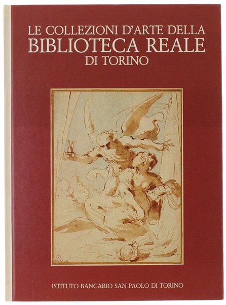 LE COLLEZIONI D'ARTE DELLA BIBLIOTECA REALE DI TORINO. Disegni, incisioni, …