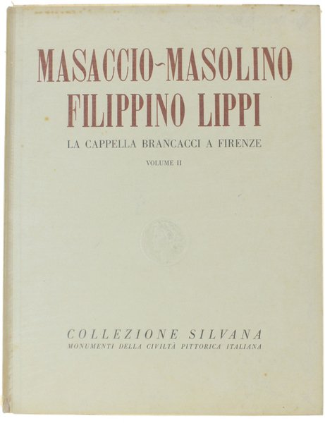 MASACCIO - MASOLINO - FILIPPINO LIPPI. LA CAPPELLA BRANCACCI A …