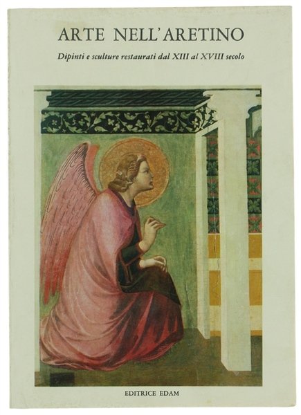 ARTE NELL'ARETINO. Seconda mostra di restauri dal 1975 al 1979. …