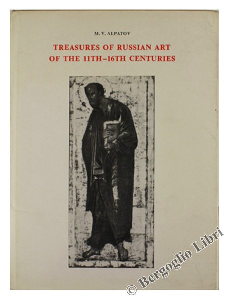 TREASURES OF RUSSIAN ART OF THE 11TH-16TH CENTURIES.