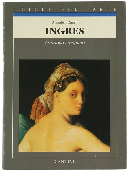 INGRES. Catalogo completo dei dipinti.