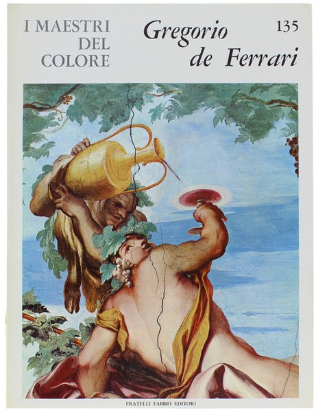 GREGORIO DE FERRARI. I Maestri del Colore N. 135 (prima edizione: formato grande)
