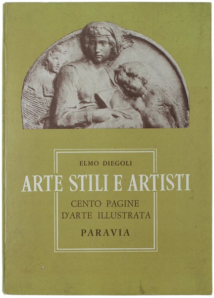 ARTE STILI E ARTISTI. Cento pagine d'Arte illustrata.