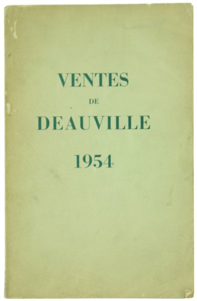 VENTES DE DEAUVILLE 1954. Ventes aux Enchères Publiques de 451 …